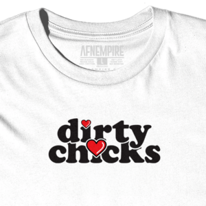 Love Dirty Chicks