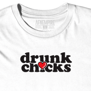 Love Drunk Chicks