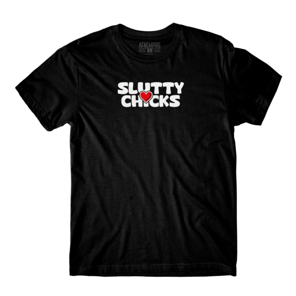 Love Slutty Chicks